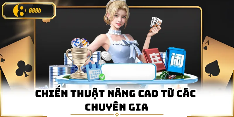 Chiến thuật nâng cao từ các chuyên gia