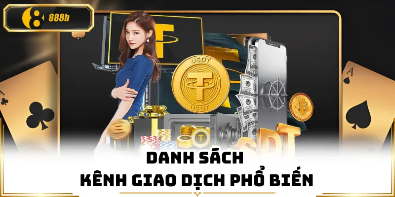 Danh sách kênh giao dịch phổ biến