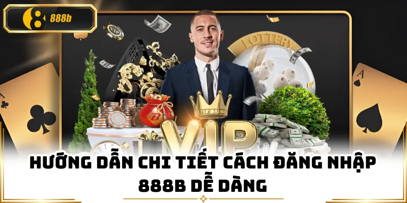Hướng dẫn chi tiết cách đăng nhập 888B dễ dàng