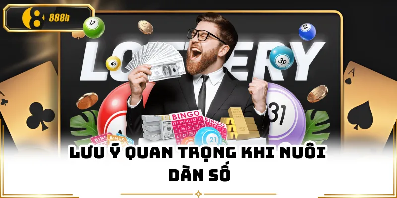 Lưu ý quan trọng khi nuôi dàn số