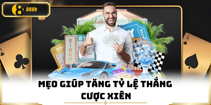 Mẹo giúp tăng tỷ lệ thắng cược xiên