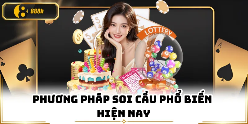 Phương pháp soi cầu phổ biến hiện nay