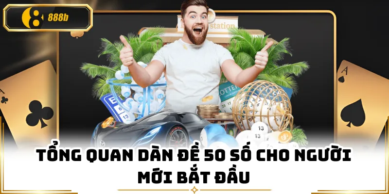 Tổng quan dàn đề 50 số cho người mới bắt đầu